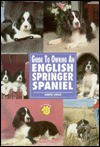 Guide to Owning a English Springer Spaniel - Jacqueline F. O'Neil, Jacqueline F. O'Neil