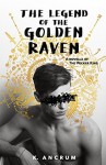 The legend of the golden raven  - K. Ancrum
