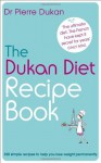 New Pierre Dukan: Dukan Diet Recipe Book - Pierre Dukan