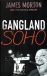 Gangland Soho - James Morton