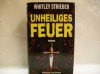 Unheiliges Feuer - Whitley Strieber