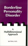 Borderline Personality Disorder: A Multidimensional Approach - Joel Paris