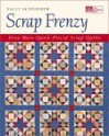 Scrap Frenzy: All New Quick-Pieced Scrap Quilts - Sally Schneider