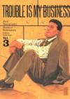 Trouble is my business, vol. 3 - Jirō Taniguchi