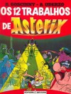 Os 12 trabalhos de Asterix (Asterix) - René Goscinny, Albert Uderzo