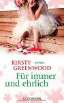 Für immer und ehrlich: Roman - Kirsty Greenwood, Stefanie Retterbush