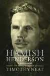 Hamish Henderson: A Biography: Volume 1: The Making of the Poet (1919-1953) - Timothy Neat