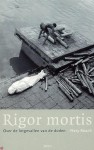 Rigor Mortis: Over de lotgevallen van de doden - Mary Roach, Emile Salomons