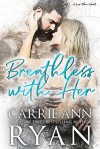 Breathless With Her - Carrie Ann Ryan
