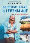 Die geilste Lücke im Lebenslauf - 6 Jahre Weltreisen - Nick Martin