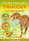 W świecie dinozaurów Tyranozaur i inne wielkie drapieżniki - Krzysztof Ulanowski