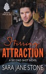 Stirring Attraction: A Second Shot Novel - Sara Jane Stone