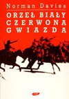 Orzeł biały, czerwona gwiazda : wojna polsko-bolszewicka 1919-1920 - Norman Davies