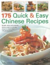 175 Quick and Easy Chinese Recipes: Simple, Spicy and Aromatic Dishes Made in Minutes, Shown in More Than 170 Photographs - Jenni Fleetwood