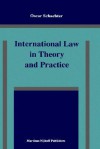 Developments in International Law: International Law in Theory an - Oscar Schachter