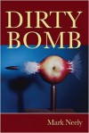 Dirty Bomb - Mark Neely