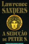 A Sedução de Peter S. - Lawrence Sanders