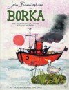 Borka: The Adventures Of A Goose With No Feathers - John Burningham