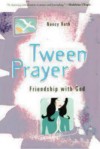 Tween Prayer: Friendship with God - Nancy Roth