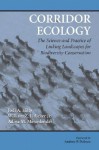 Corridor Ecology: The Science and Practice of Linking Landscapes for Biodiversity Conservation - Jodi Hilty, William Z. Lidicker Jr., Adina Merenlender, Andrew P. Dobson