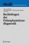 Rechtsfragen Der Praimplantationsdiagnostik - Christian Dierks, Albrecht Wienke, Wolfgang Eisenmenger