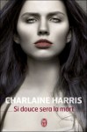 Si douce sera la mort - Charlaine Harris