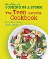 Cooking Up a Storm: The Teen Survival Cookbook - Sam Stern