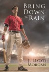 Bring Down The Rain - J. Lloyd Morgan