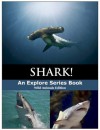 Sharks!: Fun Facts & Wonderful Pictures of Wild Animals (Explore Series: Wild Animal Edition) - Explore Series