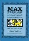 Max und der Löwe. Eine moralische Erzählung in fünf Kapiteln und einem Prolog - Maurice Sendak, James Krüss