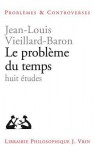 Le Probleme Du Temps: Huit Etudes - Jean-Louis Vieillard-Baron