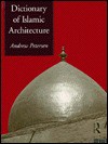 Dictionary of Islamic Architecture - Andrew Peterson