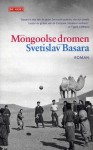 Mongoolse dromen - Svetislav Basara, Roel Schuyt