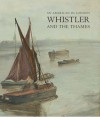 An American in London: Whistler and the Thames - Margaret MacDonald, Patricia de Montford