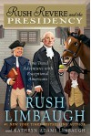 Rush Revere and the Presidency - Rush Limbaugh, Kathryn Adams Limbaugh