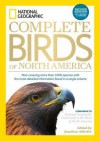 National Geographic Complete Guide to the Birds of North America, 2nd Edition: Now Covering More Than 1,000 Species with the Most-Detailed Information Found in a Single Volume - Jonathan Alderfer