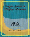 Campfire Girls in the Allegheny Mountains - Stella M. Francis