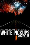 White Pickups - Larry Kollar