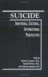 Suicide: Individual, Cultural, International Perspectives - Antoon A. Leenaars, Yoshitomo Takahushi, Ronald W. Maris