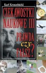 Ciekawostki naukowe III: prawda czy fałsz? - Karl Kruszelnicki