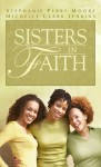 Sisters in Faith - Stephanie Perry Moore, Michelle Clark Jenkins