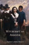 Witchcraft at Andover - Sarah Loring Bailey, J. Godsey