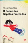 O Rapaz dos Sapatos Prateados - Álvaro Magalhães