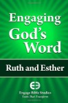 Engaging God's Word: Ruth and Esther - Community Bible Study