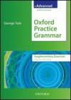 Oxford Practice Grammar: Supplementary Exercises With Key Advanced Level: The Right Balance Of English Grammar Explanation And Practice For Your Language Level - George Yule