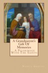 A Grandparent's Gift Of Memories - A Pilgrimage With The Saints - Nancy Groves