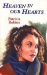 Heaven in Our Hearts - Patricia Robins