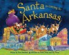 Santa Is Coming to Arkansas - Steve Smallman, Robert Dunn