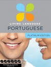 Platinum Portuguese: A complete beginner through advanced course, including coursebooks, audio CDs, - Living Language