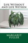 Life Without and Life Within - Margaret Fuller